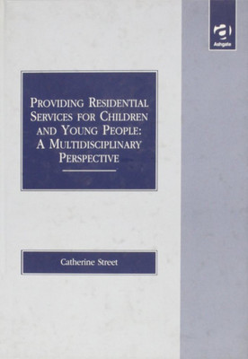 Providing Residential Services for Children and Young People(English, Hardcover, Street Catherine)