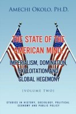 The State of the American Mind(English, Paperback, Okolo Amechi PH D)