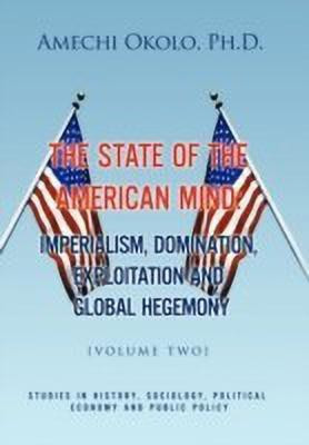 The State of the American Mind(English, Hardcover, Okolo Amechi PH D)