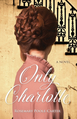 Only Charlotte(English, Paperback, Poole-Carter Rosemary)
