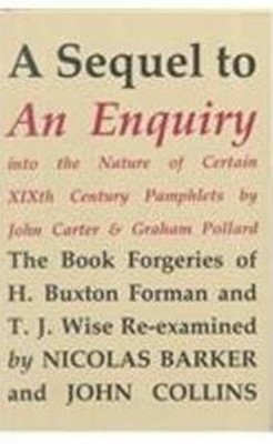 A Sequel to an Enquiry into the Nature of Certain Nineteenth Century Pamphlets by John Carter and Graham Pollard(English, Hardcover, Barker Nicolas)