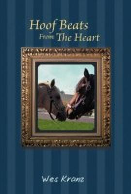 Hoof Beats From The Heart(English, Hardcover, Kranz Wes)