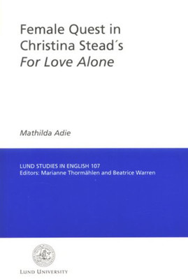 Female Quest in Christiana Stead's "For Love Alone"(English, Paperback, Mathilda Adie)