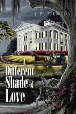 A Different Shade of Love(English, Paperback, Gentry J B)