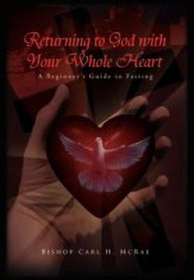Returning to God with Your Whole Heart(English, Paperback, McRae Bishop Carl H)