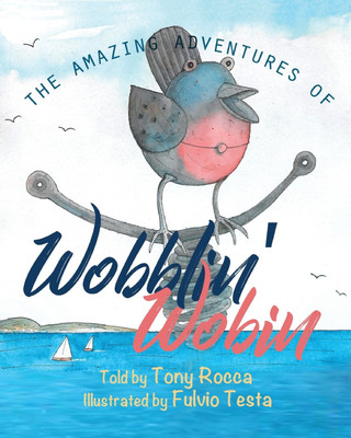 The Amazing Adventures of Wobblin' Wobin(English, Paperback, Rocca Tony)