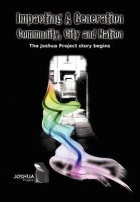 Impacting a Generation, Community, City and Nation(English, Hardcover, Project The Joshua)