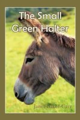 The Small Green Halter(English, Paperback, Baker-Carr Janet)