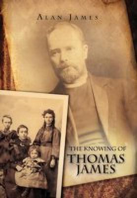 The Knowing of Thomas James(English, Hardcover, James Alan)