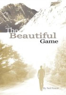 The Beautiful Game(English, Hardcover, Fencer Neil A)