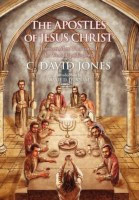 The Apostles of Jesus Christ(English, Hardcover, Jones C David)