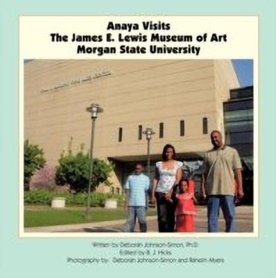 Anaya Visits the James E. Lewis Museum of Art at Morgan State University(English, Paperback, Johnson-Simon Ph.D. Deborah)