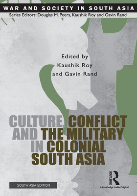 Culture, Conflict and the Military in Colonial South Asia(English, Other book format, unknown)