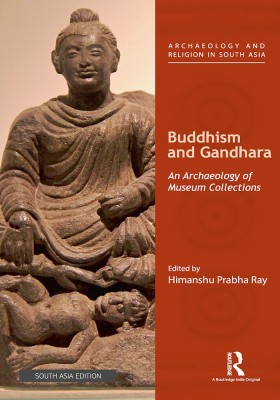 Buddhism and Gandhara(English, Hardcover, Himanshu Prabha Ray)