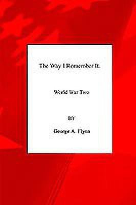 The Way I Remember it(English, Paperback, Flynn George A.)