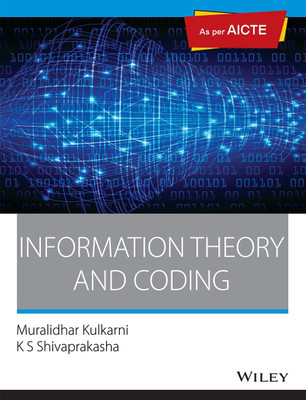 Information Theory and Coding,(English, Paperback, Muralidhar Kulkarni, K S Shivaprakasha)