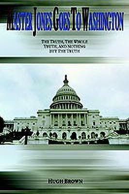 Master Jones Goes to Washington(English, Paperback, Brown Hugh)