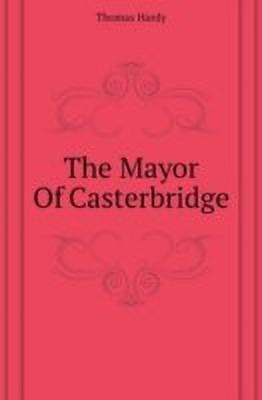 The Mayor Of Casterbridge(English, Paperback, Hardy Thomas)