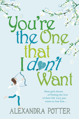 You're the One that I don't want(English, Paperback, Potter Alexandra)