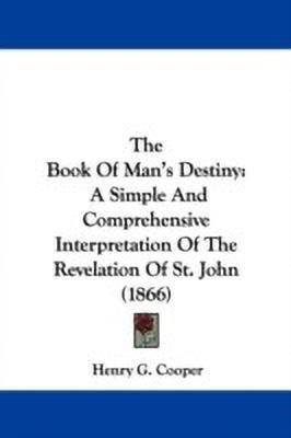 The Book Of Man's Destiny(English, Paperback, Cooper Henry G.)