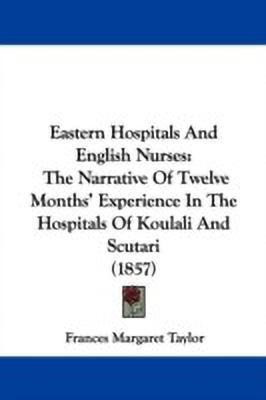 Eastern Hospitals And English Nurses(English, Paperback, Taylor Frances Margaret)