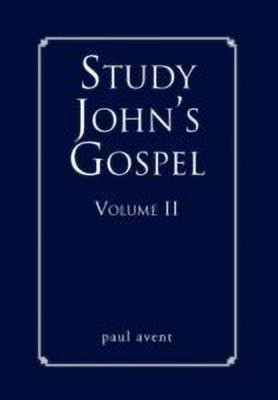 Study John's Gospel Volume II(English, Hardcover, Avent Paul)
