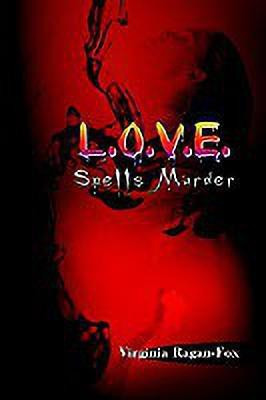 L.O.V.E. Spells Murder(English, Paperback, Ragan-Fox Virginia)