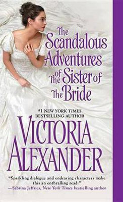 The Scandalous Adventures of the Sister of the Bride(English, Electronic book text, Alexander Victoria)