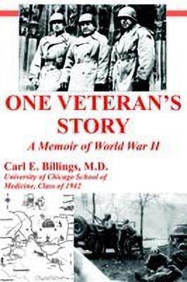 One Veteran's Story a Memoir of World War II(English, Paperback, Billings M.D. Carl, E.)