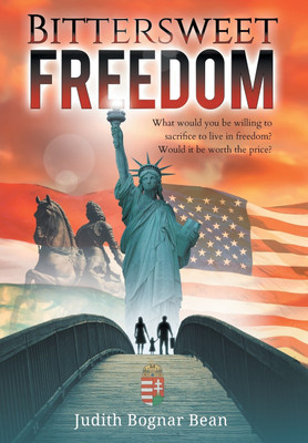 Bittersweet Freedom(English, Hardcover, Bognar Bean Judith)