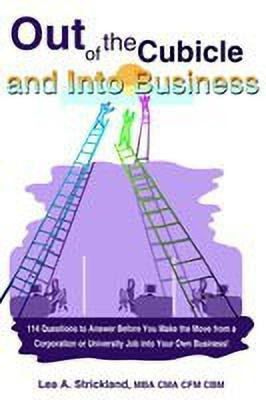 Out of the Cubicle and Into Business(English, Paperback, Strickland Lea, A.)