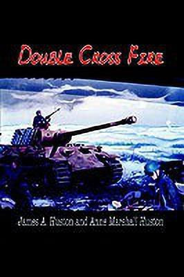 Double Cross Fire(English, Paperback, Huston James A.)