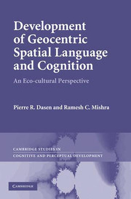 Development of Geocentric Spatial Language and Cognition South Asian Edition(English, Hardcover, Dasen Pierre R Professor Emeritus)