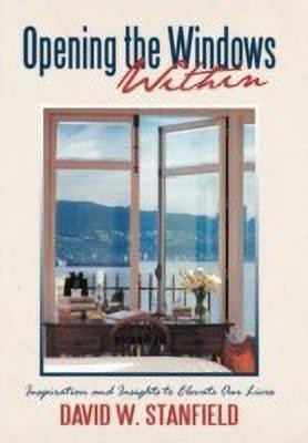 Opening the Windows Within(English, Paperback, Stanfield David W)