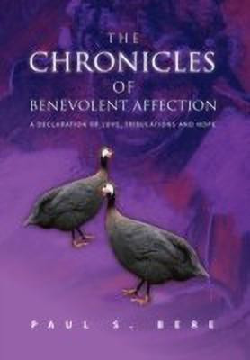 The Chronicles of Benevolent Affection(English, Hardcover, Bere Paul S)