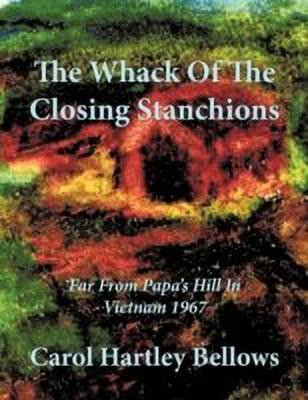The Whack Of The Closing Stanchions(English, Paperback, Bellows Carol Hartley)
