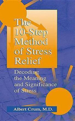 The 10-Step Method of Stress Relief(English, Electronic book text, Crum Albert)