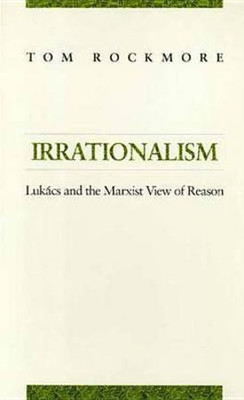 Irrationalism(English, Electronic book text, Rockmore Tom)