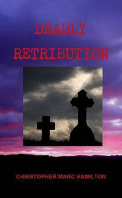 Deadly Retribution(English, Paperback, Hamilton Christopher)