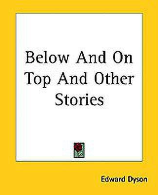 Below And On Top And Other Stories(English, Paperback, Dyson Edward)