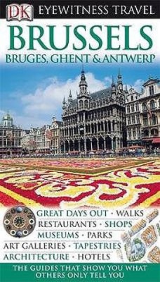 DK Eyewitness Travel Guide: Brussels, Bruges, Ghent & Antwerp(English, Paperback, unknown)