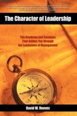 The Character of Leadership(English, Paperback, David W Reeves)