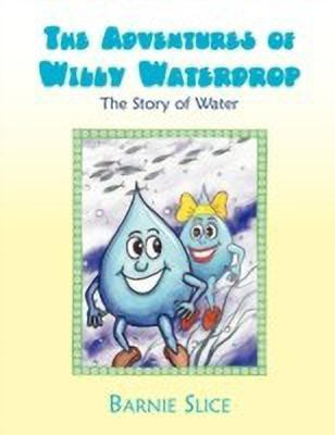 The Adventures of Willy Waterdrop(English, Paperback, Slice Barnie)