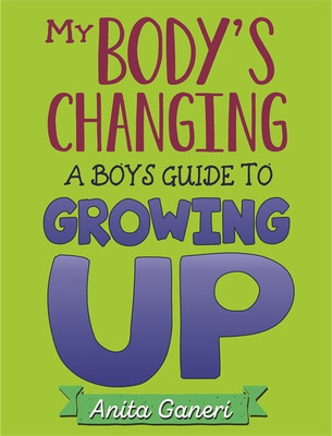 My Body's Changing(English, Hardcover, Ganeri Anita)