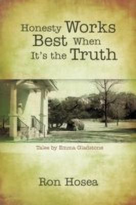 Honesty Works Best When It's the Truth(English, Paperback, Hosea Ron)