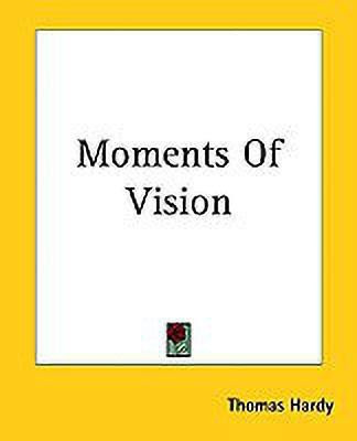 Moments Of Vision(English, Paperback, Hardy Thomas)