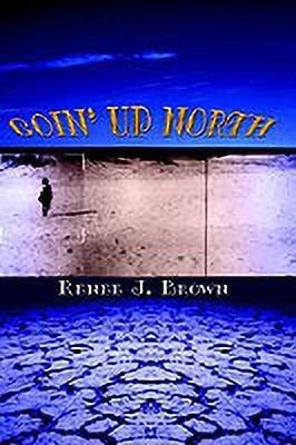 Goin' Up North(English, Paperback, Brown Renee J.)