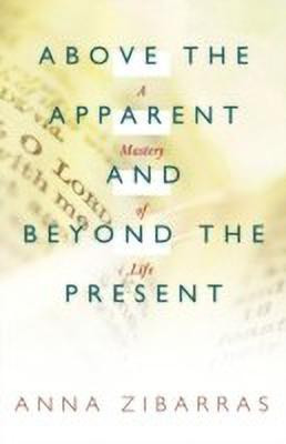 Above the Apparent and Beyond the Present(English, Paperback, Zibarras Anna)