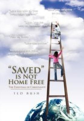 Saved Is Not Home Free(English, Paperback, Bush Ted)