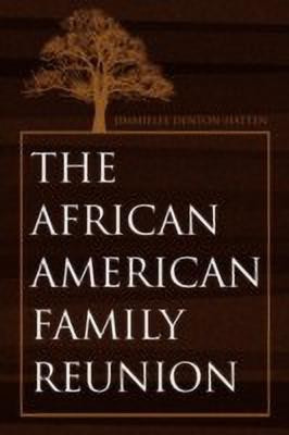 The African-American Family Reunion(English, Paperback, Denton-Hatten Jimmielee)